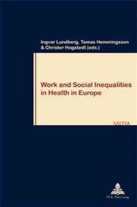 Work and Social Inequalities in Health in Europe