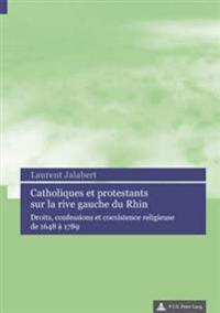 Catholiques et protestants sur la rive gauche du Rhin