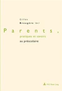 Parents, pratiques et savoirs au préscolaire