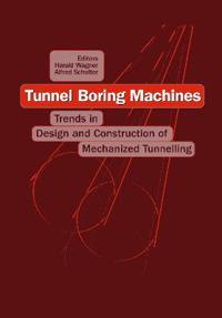 Tunnel Boring Machines: Trends in Design and Construction of Mechanical Tunnelling