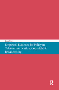 Empirical Evidence for Policy in Telecommunication, Copyright & Broadcasting