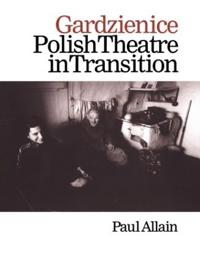 Bokomslag for "Gardzienice: Polish Theatre in Transition"