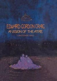 Bokomslag för "Edward Gordon Craig: A Vision of Theatre"