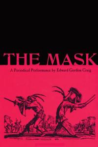 The Mask: A Periodical Performance by Edward Gordon Craig