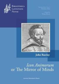 The Mirror of Minds or John Barclay's "Icon Animorum"