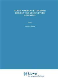 North American Sturgeons: Biology and Aquaculture Potential