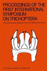 Proceedings of the First International Symposium on Trichoptera