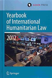Yearbook of International Humanitarian Law Volume 15, 2012