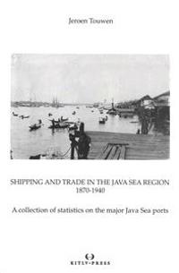 Shipping and Trade in the Java Sea Region, 1870-1940