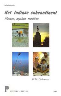 Het Indiase subcontinent. Mensen, mythen, machten