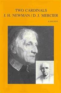 Two Cardinals: John Henry Newman, Désiré Joseph Mercier