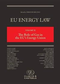 EU Energy Law Volume XI: The Role of Gas in the EU's Energy Union