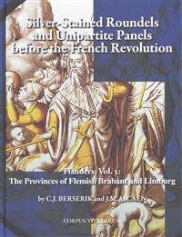 Silver-Stained Roundels and Unipartite Panels Before the French Revolution