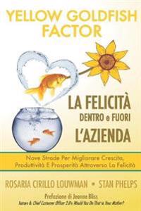 YELLOW GOLDFISH - LA FELICITÀ dentro e fuori l'azienda