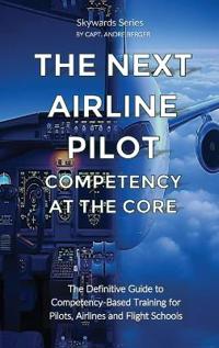 The Next Airline Pilot - Competency at the Core