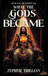 What the Gods Became