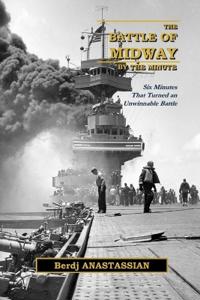 The Battle of Midway, by The Minute