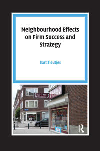 Neighbourhood Effects on Firm Success and Strategy