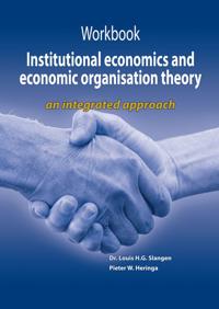 Workbook Institutional Economics and Economic Organisation Theory: An Integrated Approach