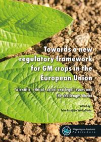 Towards a new regulatory framework for GM crops in the European Union