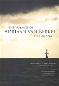 The Voyages of Adriaan van Berkel to Guiana