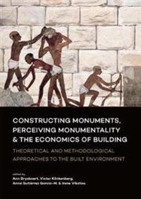 Bokomslag for "Constructing Monuments, Perceiving Monumentality and the Economics of Building"