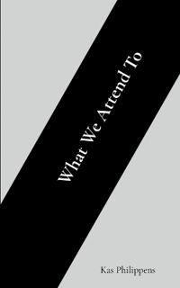 What We Attend To