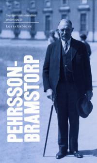 Sveriges statsministrar under 100 år : Axel Pehrson-Bramstorp