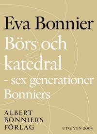 Börs och katedral - sex generationer Bonniers