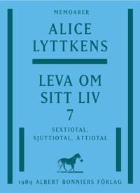 Leva om sitt liv. Del 7, Sextiotal, sjuttiotal, åttiotal