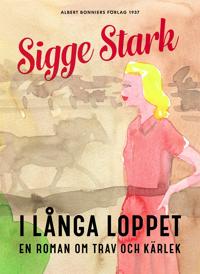 I långa loppet : En roman om trav och kärlek