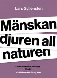 Mänskan djuren all naturen : Läsefrukter och komplotter ...