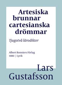 Artesiska brunnar cartesianska drömmar : Tjugotvå lärodikter
