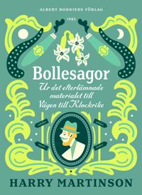 Bollesagor : Ur det efterlämnade materialet till Vägen till Klockrike