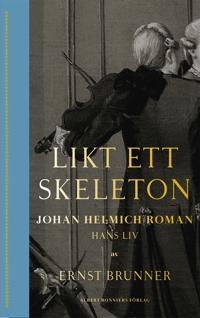 Likt ett skeleton : Johan Helmich Roman – hans liv