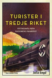 Turister i Tredje riket : Vittnesmål från nazismens framväxt