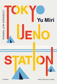 Bokomslag för "Tokyo Ueno station : Utgången mot parken"
