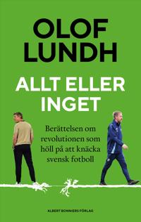 Den förlorande generationen : Berättelsen om svensk fotbolls mörkaste stund