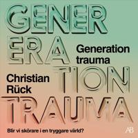 Bokomslag för "Generation Trauma : Blir vi skörare i en tryggare värld?"