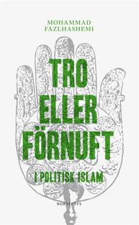 Tro eller förnuft : I politisk islam