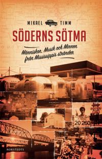 Söderns sötma : Människor, musik, och minnen från Mississippis str