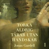 Torka aldrig tårar utan handskar. 1