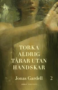 Torka aldrig tårar utan handskar. 2