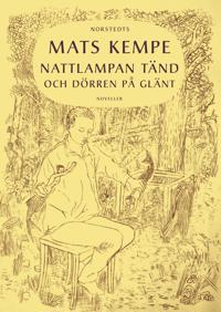Bokomslag för "Nattlampan tänd och dörren på glänt : noveller"