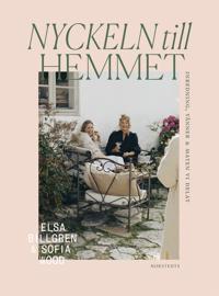 Bokomslag för Nyckeln till hemmet : Inredning, vänner & maten vi delat