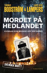 Mordet på Hedlandet : Kvinnan som brände upp sin sambo