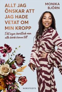 Allt jag önskar att jag hade vetat om min kropp : Det ingen berättade men alla borde känna till