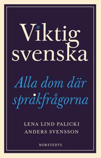 Viktig svenska : Alla dom där språkfrågorna