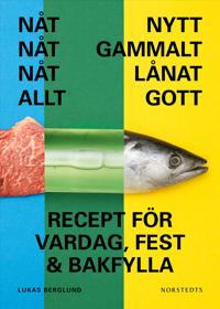 Bokomslag för SIGNERAD Nåt nytt, nåt gammalt, nåt lånat, nåt gott : recept för vardag, fest och bakfylla