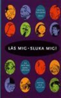 Läs mig - sluka mig!